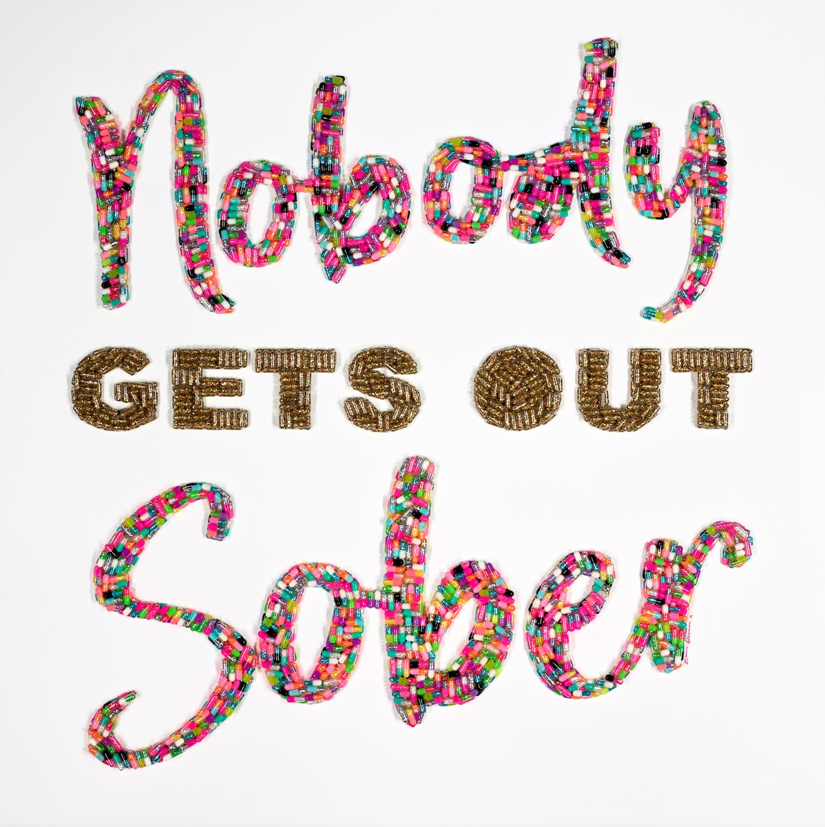 Nobody gets out Sober