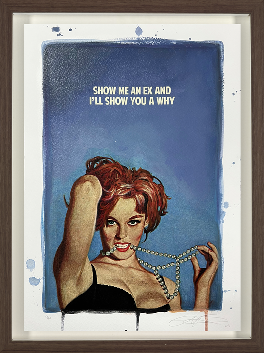 Show Me an Ex (Hand Coloured) Small (Framed)