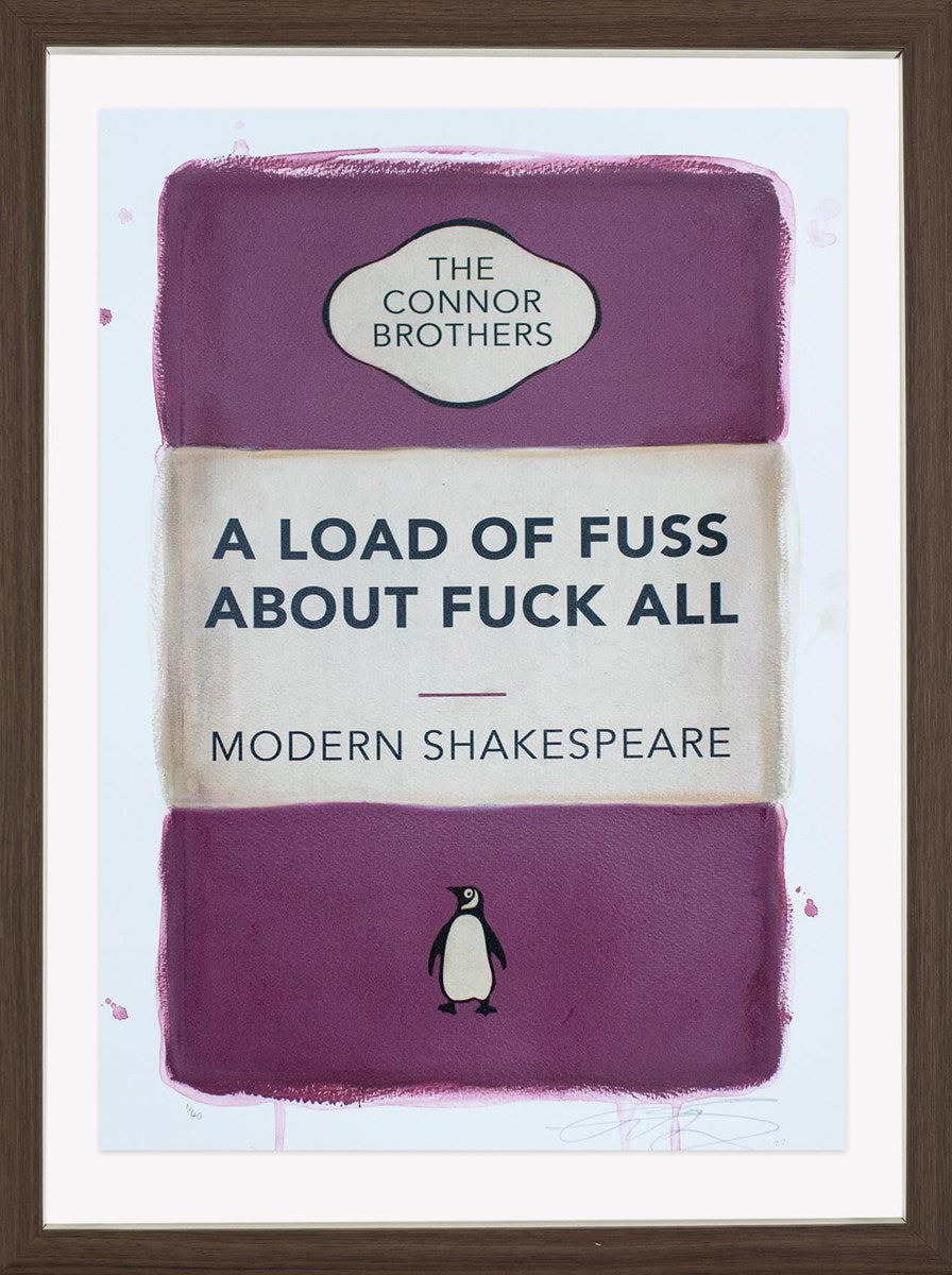 A Load of Fuss About Fuck All (Pink) (Framed)