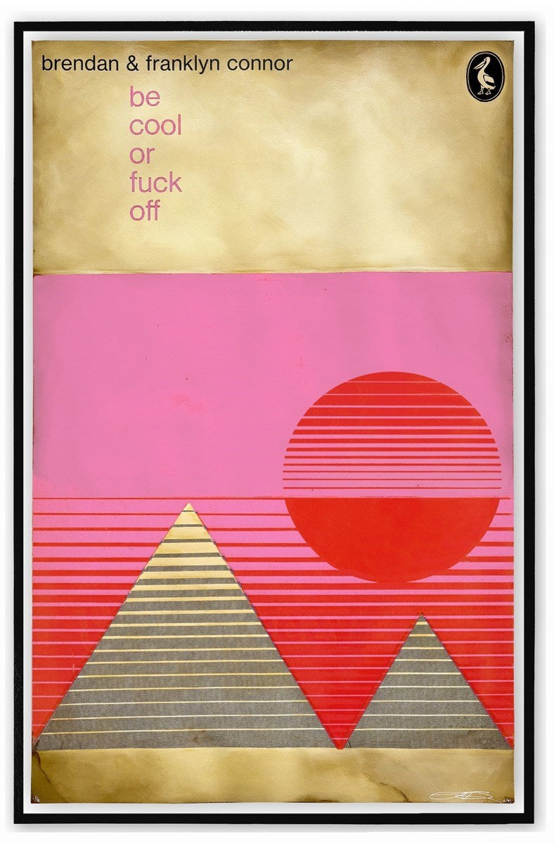Be Cool or Fuck Off (Pink) (Framed)