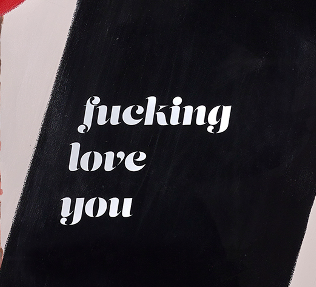 I Fucking Love You (Giclee)