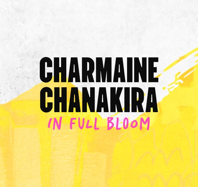 A square graphic with the text 'CHARMAINE CHANAKIRA' in large black letters and 'IN FULL BLOOM' in pink below it, set over a white and yellow abstract painted background.