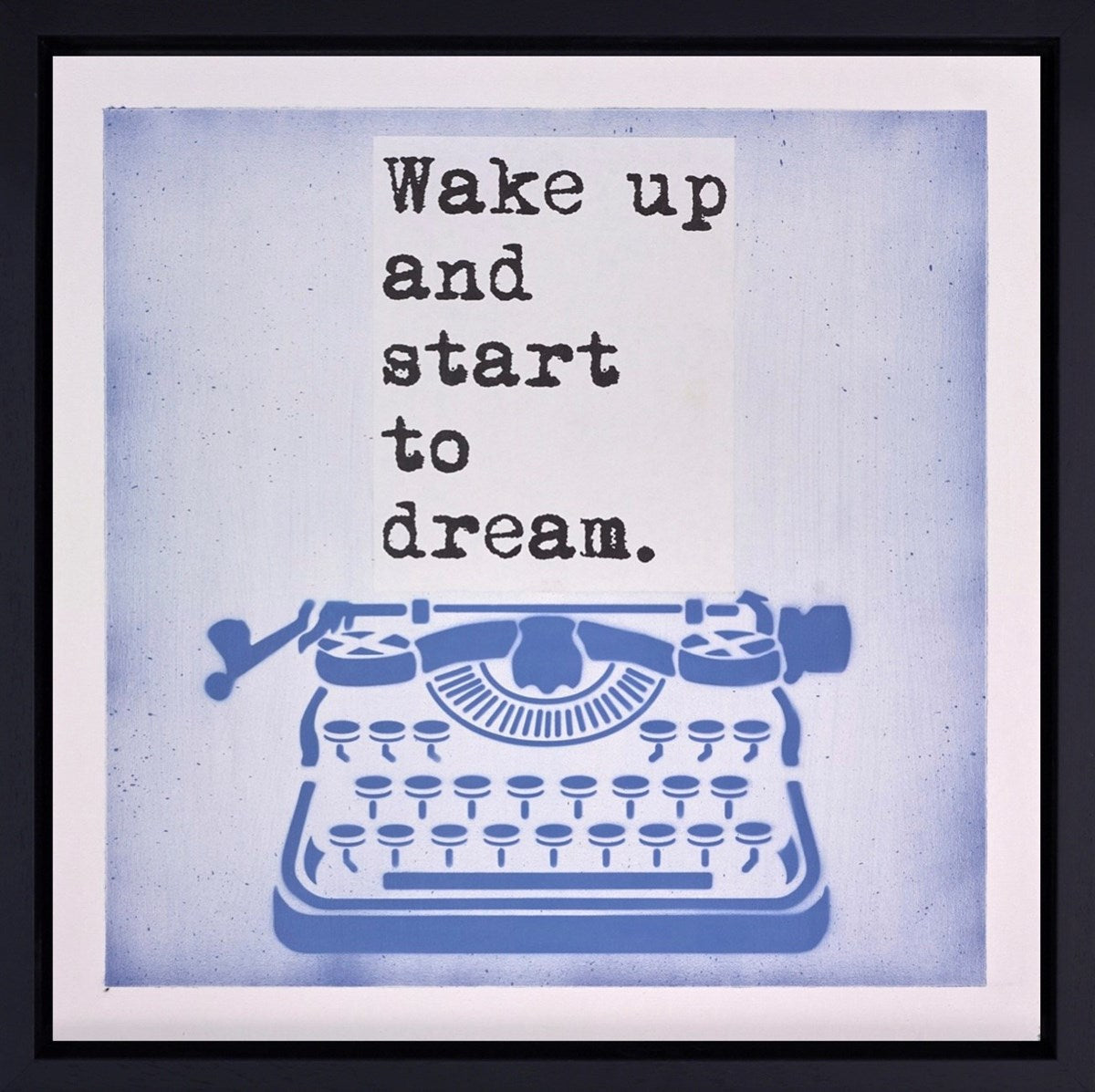 Wake Up and Start to Dream (Framed)