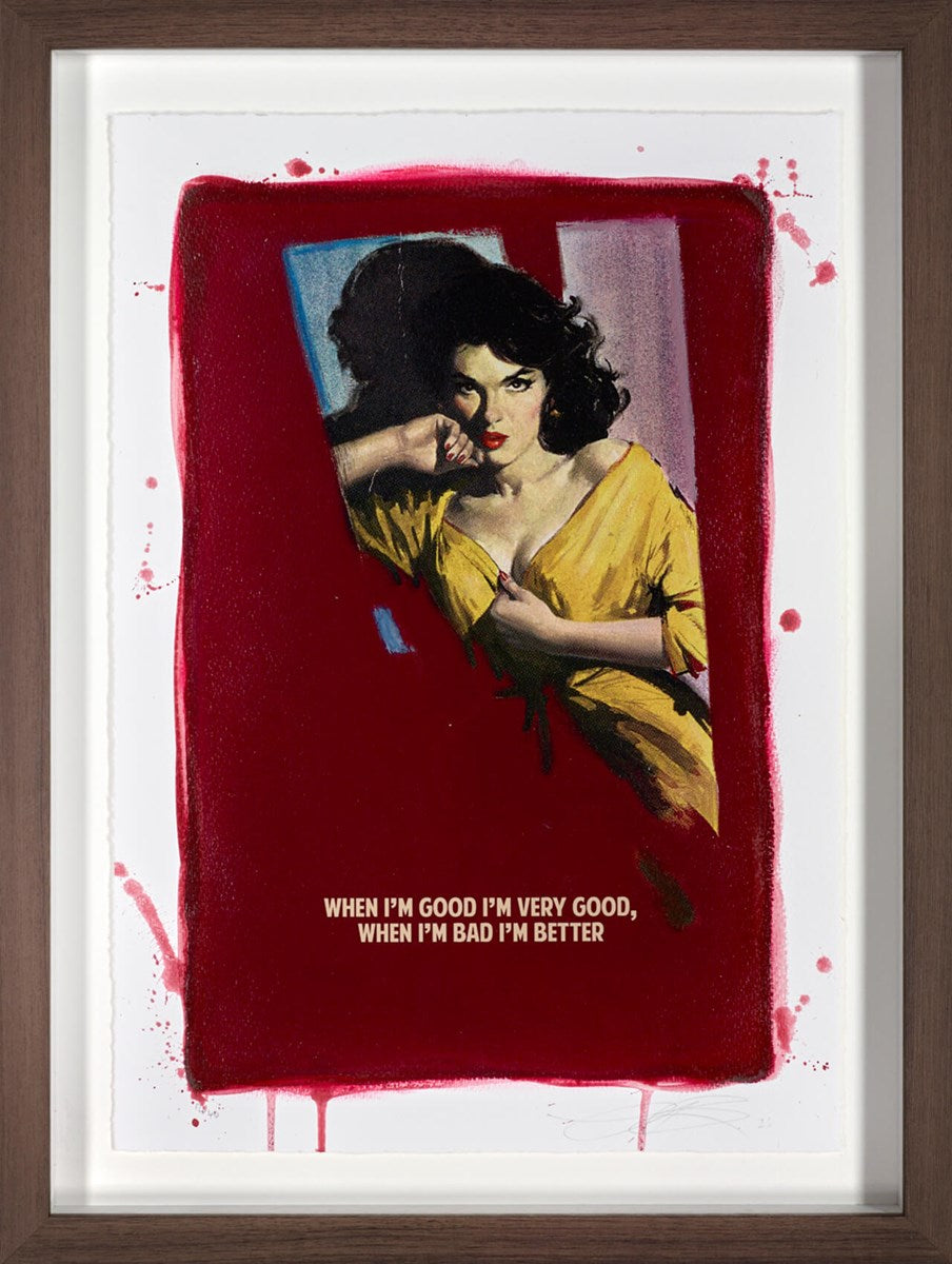 When I'm Good I'm Very Good (Framed)